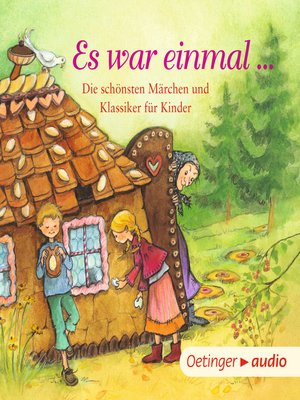 cover image of Es war einmal ... Die schönsten Märchen und Klassiker für Kinder
